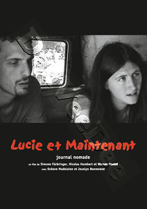 Lucie & Now - Nomadic Journal | Lucie et maintenant - Journal nomade  |   DVD